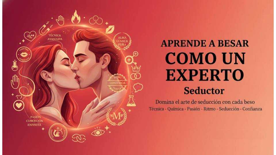 Aprende a besar como un experto seductor